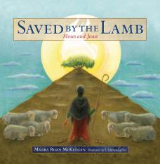 Saved by the Lamb: Moses and Jesus - Hardcover